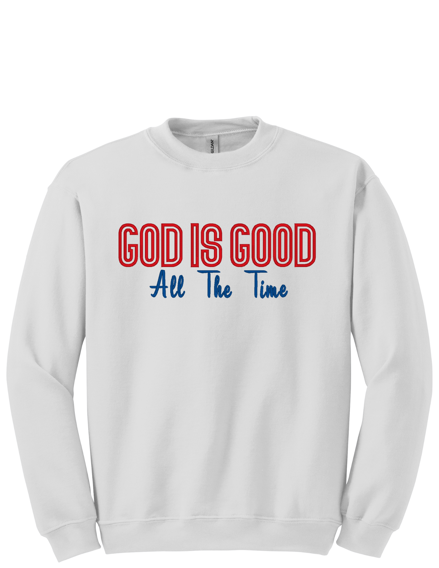 Embroidery Sweatshirt God Is God All The Time