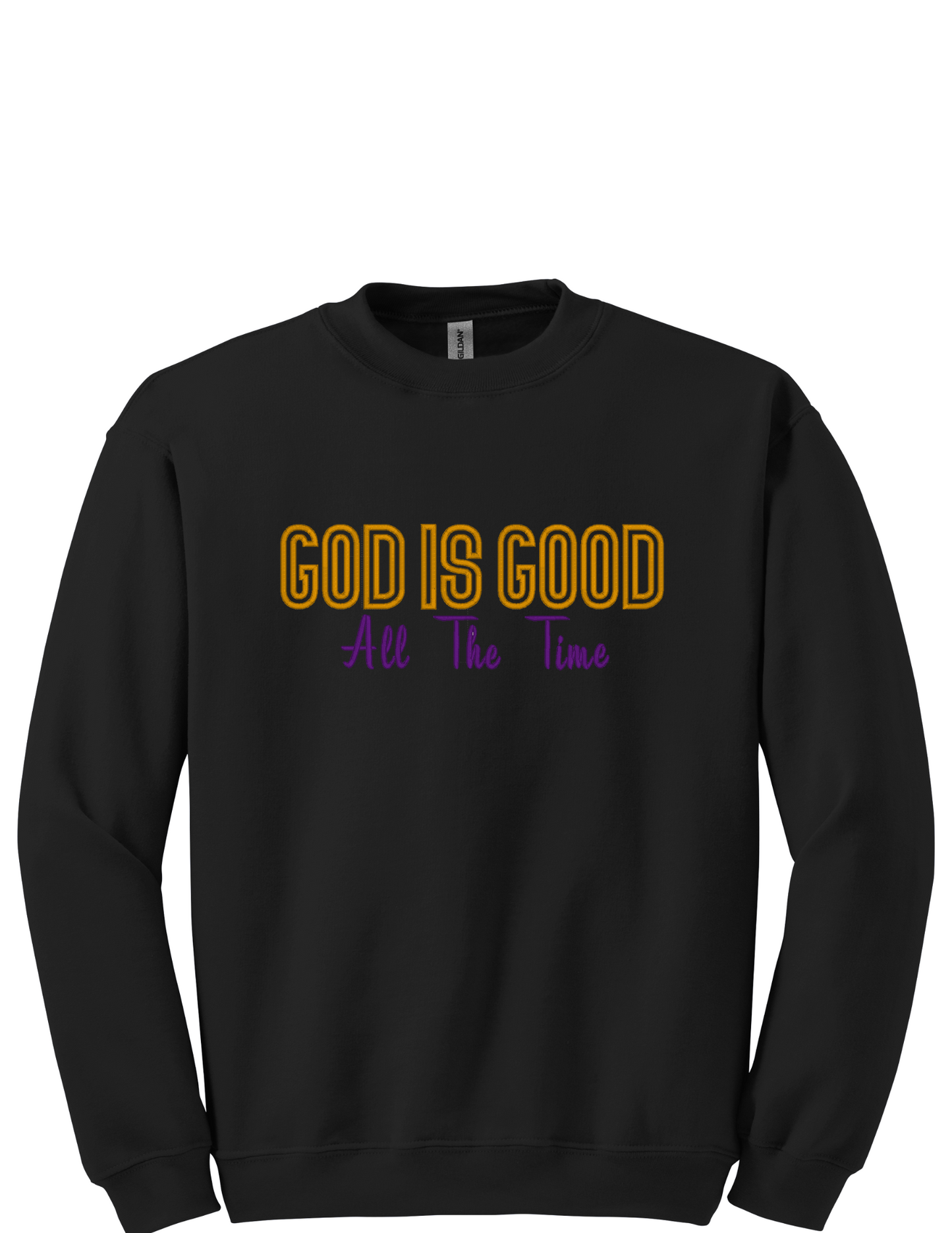 Embroidery Sweatshirt God Is God All The Time