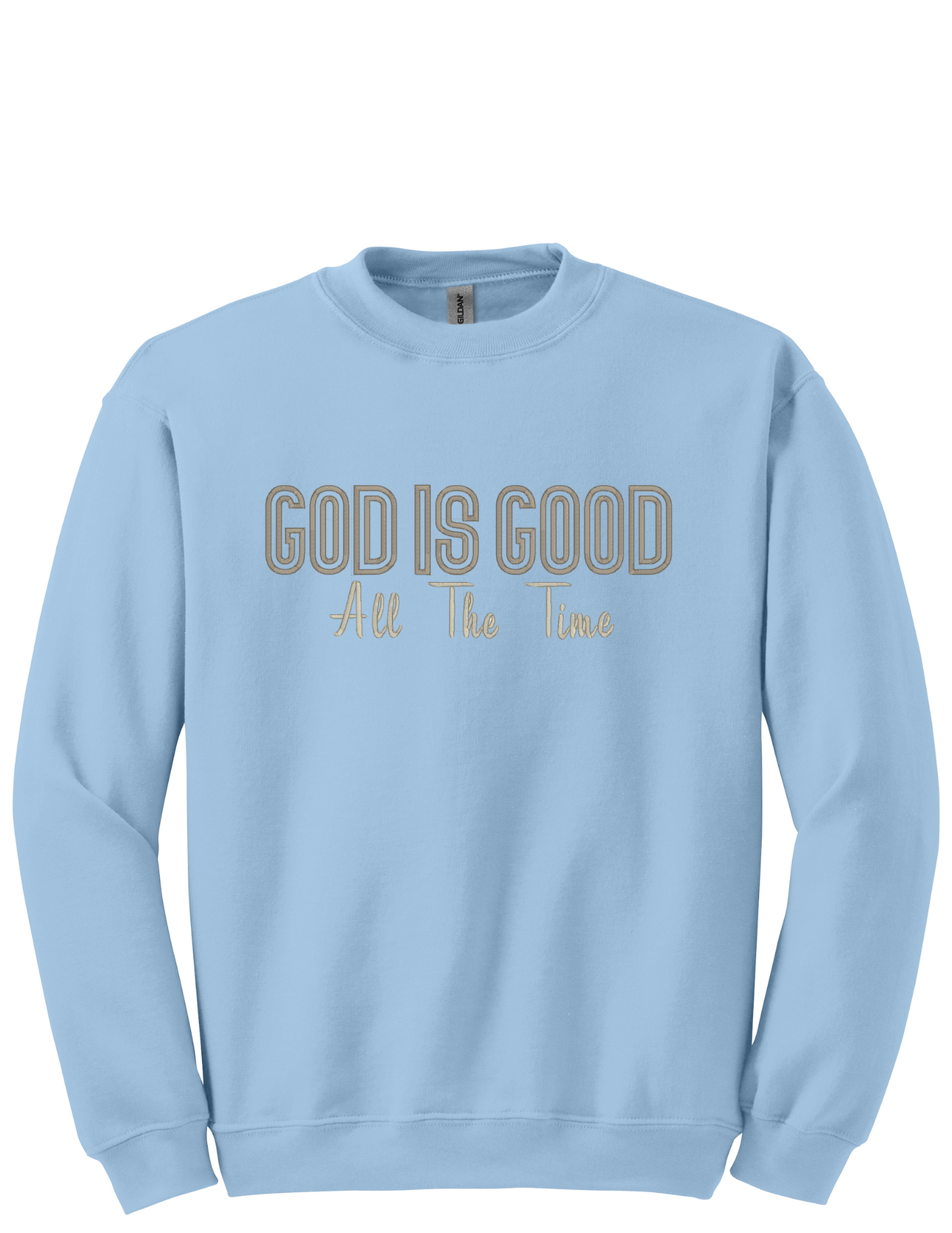 Embroidery Sweatshirt God Is God All The Time