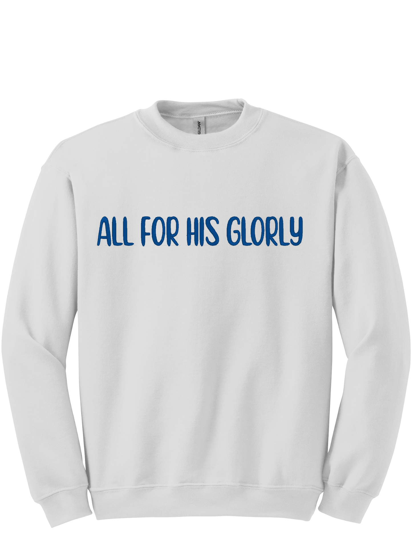 Embroidery Sweatshirt All For His Glory