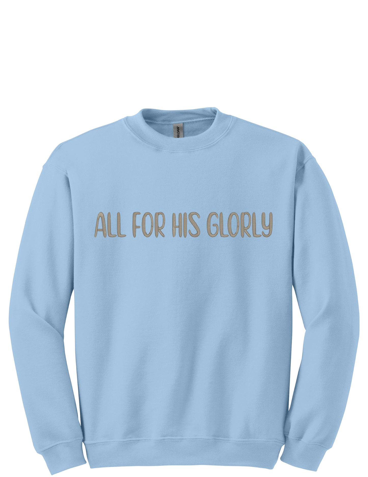 Embroidery Sweatshirt All For His Glory